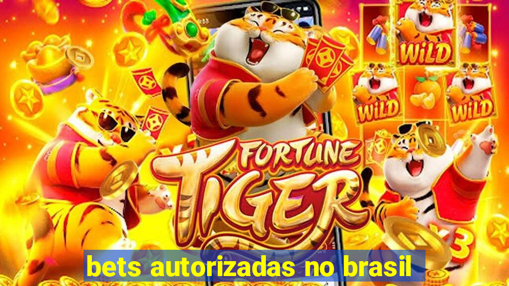 bets autorizadas no brasil